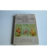 1962 Hardback book The Dried- Flower book a guide to methods and arrange... - $367.98 MXN