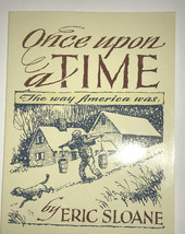 Once Upon a Time: The Way America Was by Eric Sloane, Paperback Book - £6.00 GBP