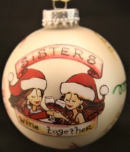 New-In-Box Kurt Adler  &quot;Sisters wine together&quot; glass Christmas ornament - £13.96 GBP