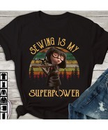 Edna Mode Sewing Is My Superpower Vintage T Shirt Black Cotton Ladies S-3XL - £15.22 GBP - £19.23 GBP