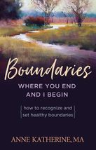 Boundaries: Where You End and I Begin - How to Recognize and Set Healthy Boundar - £9.40 GBP