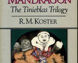 Mandragon: The Tinieblas Trilogy Koster, R. M. - $2.93