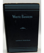 Book White Banner Lloyd C. Douglas Grosset &amp; Dunlop Pub. 1936 No Jacket - £13.93 GBP