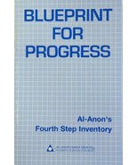 Blueprint for Progress: Al-Anon's Fourth Step Inventory [Paperback] Al-A... - $11.82
