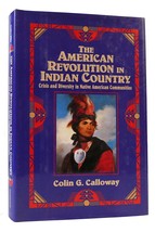 Colin G. Calloway The American Revolution In Indian Country Crisis And Diversit - $50.94