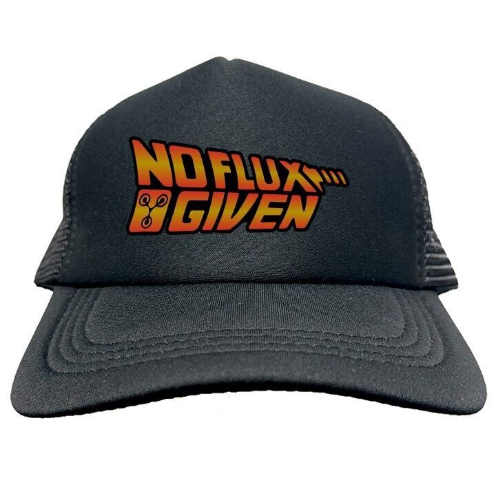 NO FLUX GIVEN FUNNY Trucker Cap Foam Baseball Cap Hat Mesh HF0156 - $19.99