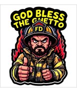 Firefighter Decal Sticker God Bless the Ghetto Version 1 AI Generated Decal - $3.95+