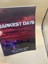 Darkest Days: How To Survive An EMP Attack To The Grid, 2010 Spiral Bound - $16.82