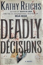 Deadly Decisions by Kathy Reichs / 2000 Hardcover w/ Jacket - £1.78 GBP