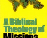 A Biblical Theology of Missions [Paperback] Peters, George W. and Shephe... - $11.87