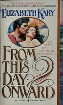 From This Day Onward by Elizabeth Kary / 1989 Historical Romance Paperback - £0.88 GBP