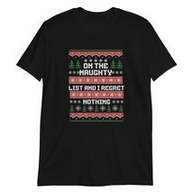 On The List of Naughty and I Regret Nothing T-Shirt | Funny Xmas Shirt Black - £14.17 GBP+