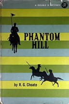 Phantom Hill by R. G. Choate / 1960 Hardcover 1st Ed. Double D. Western - $5.69