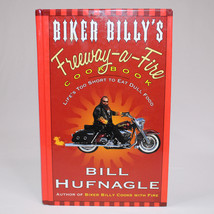 Signed By Bill Hufnagle Biker Billy&#39;s FREEWAY-A-FIRE Cook Book Hc 1st Ed 2000 - £32.54 GBP