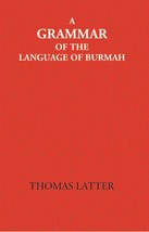 A Grammar Of The Language Of Burmah [Hardcover] - £24.32 GBP