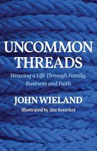 Uncommon Threads [Paperback] Wieland, John and Boerckel, Jim - $6.14