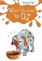 When Life Gives You O.J. by Erica S. Perl - Very Good - £8.82 GBP