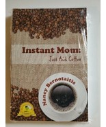 Instant Mom: Just Add Coffee - Nancy Bernotaitis VGC (Paperback 2015) - £6.69 GBP