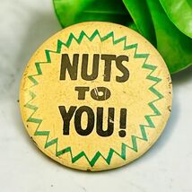 Nuts To You Small Metal Vtg Pinback Pin Rockabilly Slang Slogan - $11.87