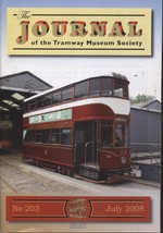 The Journal Of The Tramway Museum Society - July 2008 - No 203 - £3.07 GBP