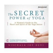 The Secret Power of Yoga: A Woman&#39;s Guide to the Heart and Spirit of the Yoga Su - £29.90 GBP