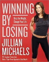 Winning by Losing : Drop the Weight, Change Your Life by Jillian Michaels (2005) - £3.36 GBP