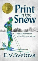 &quot;Print in the Snow&quot; Anna&#39;s Adventure in the Wyssun World by E.V.Svetova - £10.35 GBP