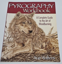 Pyrography Workbook : A Complete Guide to the Art of Woodburning by Sue Walters - £11.98 GBP