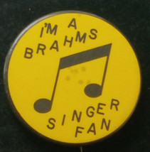 Vintage Pinback Button - &quot;I&#39;m a Brahms Singer Fan&quot; 1 5/8&quot; - £9.36 GBP