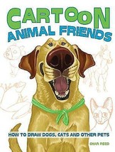 Cartoon Animal Friends: How to Draw Dogs, Cats and Other Pets.New Book. - £7.87 GBP