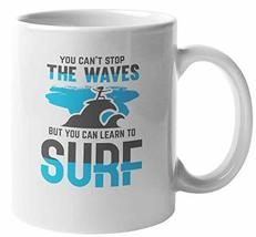 Make Your Mark Design You Can&#39;t Stop the Waves. Inspiring Coffee &amp; Tea M... - $19.79+