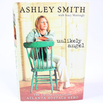 Signed Unlikely Angel The Untold Story Of The Atlanta Hostage By Ashley Smith HC - £15.05 GBP