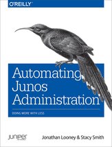 Automating Junos Administration: Doing More with Less [Paperback] Looney... - $10.83