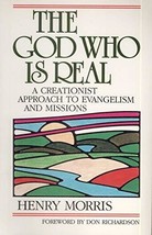 The God Who Is Real: A Creationist Approach to Evangelism and Missions H... - $9.99