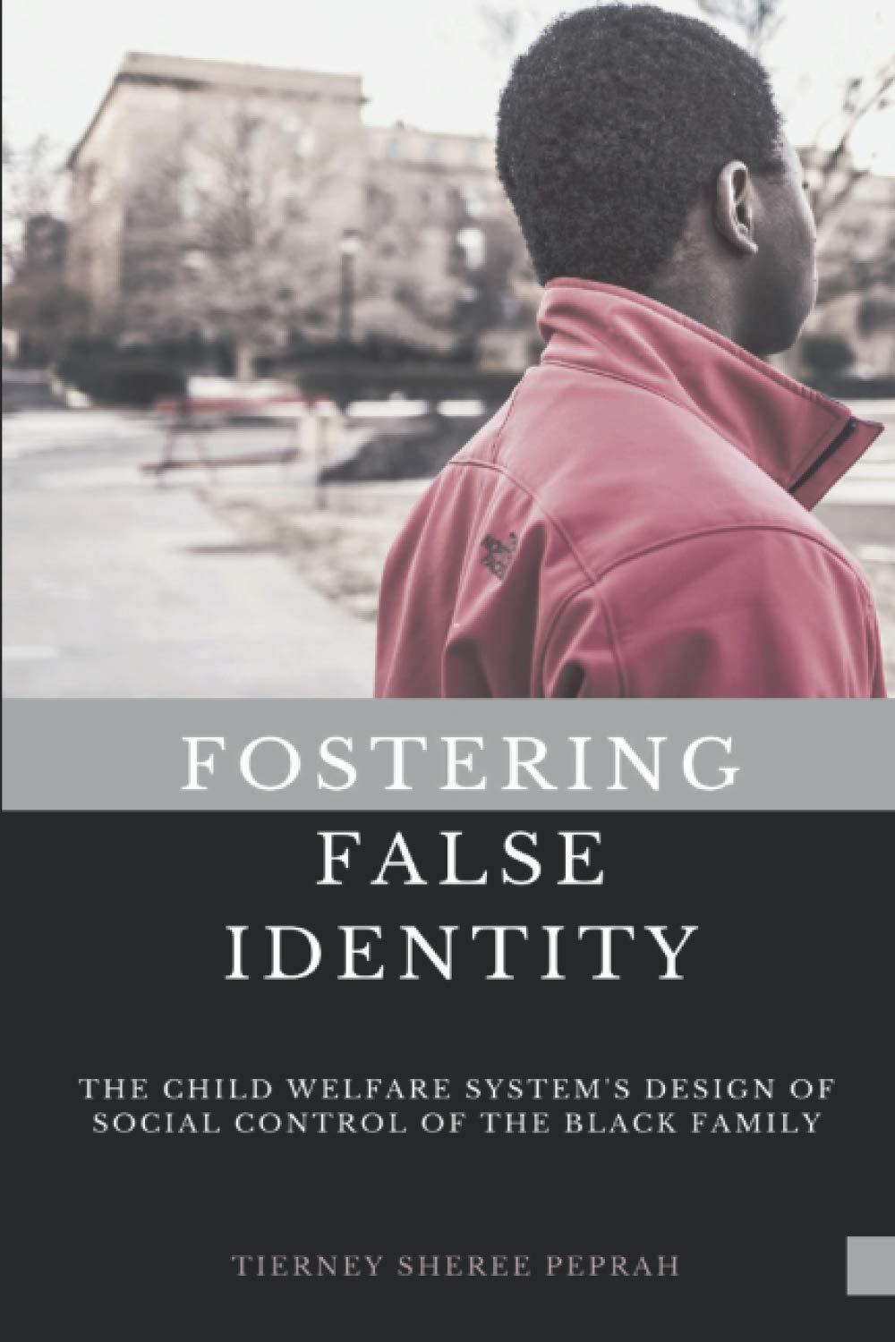 Fostering False Identity: The Child Welfare Systems Design of Social Co... - $9.89