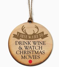 Wooden Christmas Ornament, &quot;I Just Want To Drink Wine&quot; Design, 3.25 in Diameter - £6.11 GBP