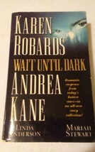 Wait Until Dark By Karen Robards; Andrea Kane Paperback Book - £9.27 GBP