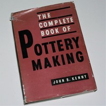 The Complete Book Of Pottery Making ~ John Kenny ~ &#39;52 H/B D/J Skills Techniques - £15.12 GBP