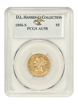 1856-S $5 PCGS AU58 ex: D.L. Hansen - $6,620.25