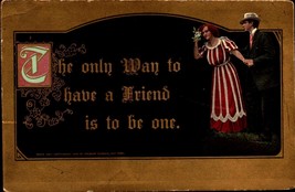 Vintage Postcard 1910-The Only Way To Have A Friend -Is To Be A Friend-bk45 - $4.95