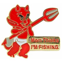 Little Devil Mom Think&#39;s I&#39;m Fishing Pin 1&quot; - £13.89 GBP