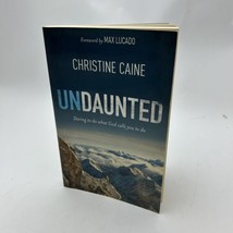 Undaunted: Daring to do what God calls you to do by Caine, Christine - $5.51