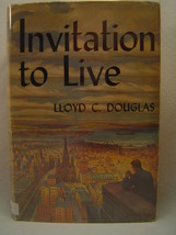 Lloyd C. Douglas Invitation To Live First Edition 1940 Signed! Hardcover In Dj - £82.62 GBP
