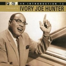 Ivory Joe Hunter - An Introduction To Ivory Ivory Joe Hunter - An Introduction T - £9.21 GBP