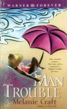 Man Trouble by Melanie Craft / 2004 Warner Forever Paperback Romance - £1.80 GBP