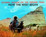 Vtg Postcard Conestoga Wagon Covered Wagon on Oregon Trail How West Began  - £3.11 GBP