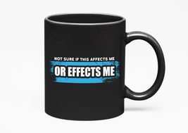 Make Your Mark Design Affects or Effects Me, Black 11oz Ceramic Mug - £17.04 GBP+