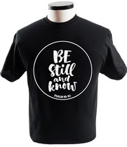 Be Still And Know Mens Womens T Shirt Psalm 4610 Religion T-Shirts - £13.54 GBP+