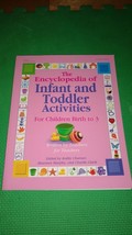 The Encyclopedia of Infant and Toddler Activities by Kathy Charner 2006 New - £15.73 GBP