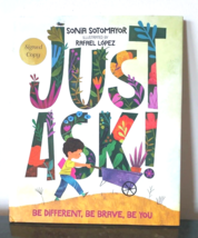 Just Ask! Be Different, Be Brave, Be You by Sonia Sotomayor SIGNED - $44.55